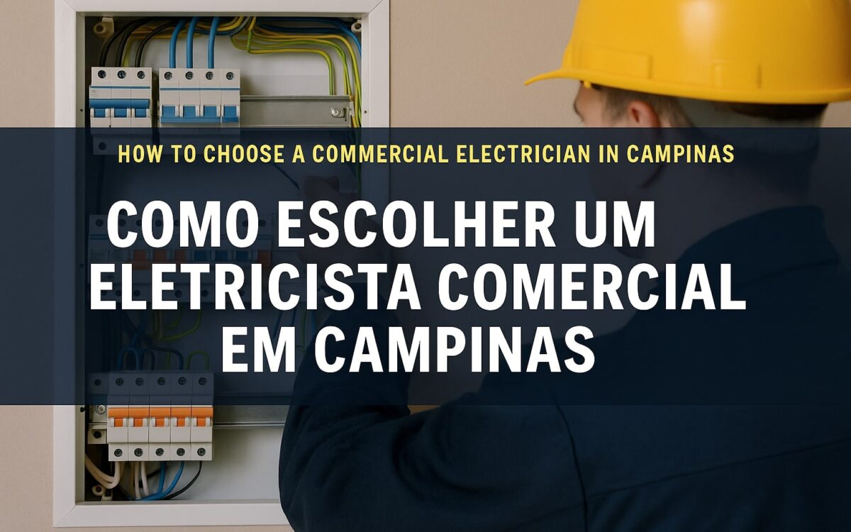Como Escolher um Eletricista Comercial em Campinas