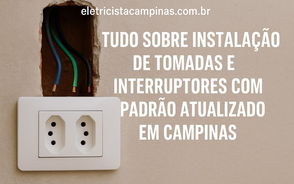Instalação de Tomadas e Interruptores com Padrão Atualizado Campinas
