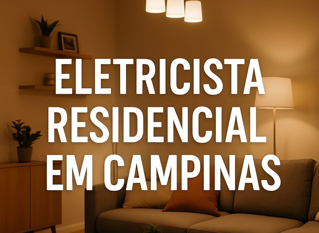 eletricista residencial em Campinas São Paulo